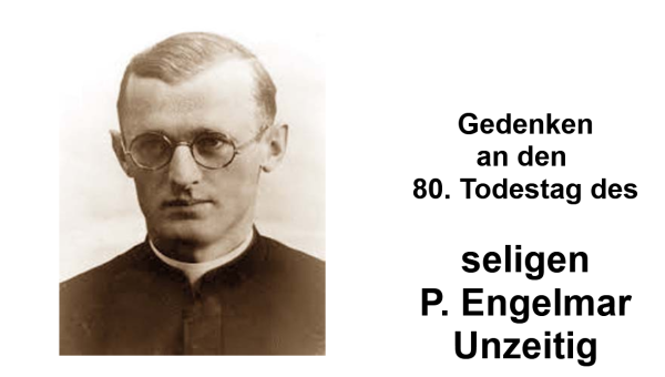 Gottesdienst 80. Todestag des sel. P. Engelmar Unzeitig